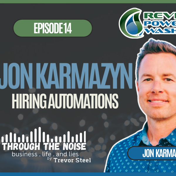 Episode 14. / Jon Karmazyn- Revive Power Washing, What would you tell your younger self during the tough times artwork