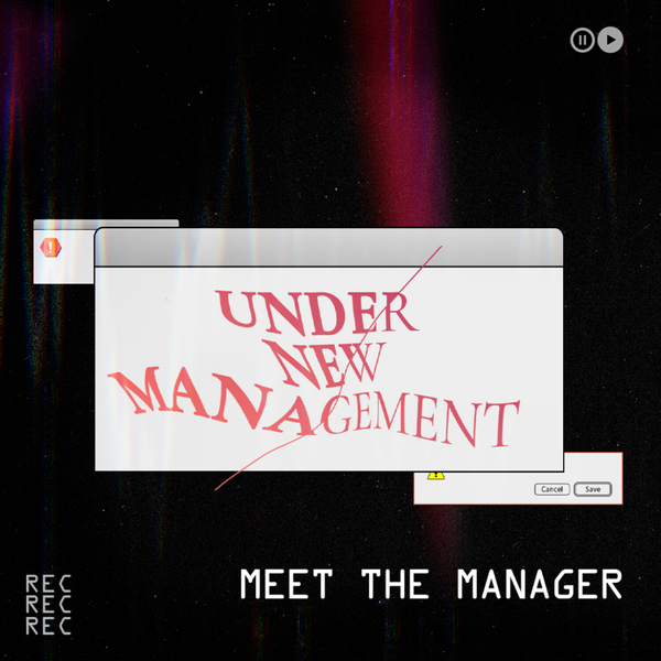 Meet The Manager // Under New Management artwork