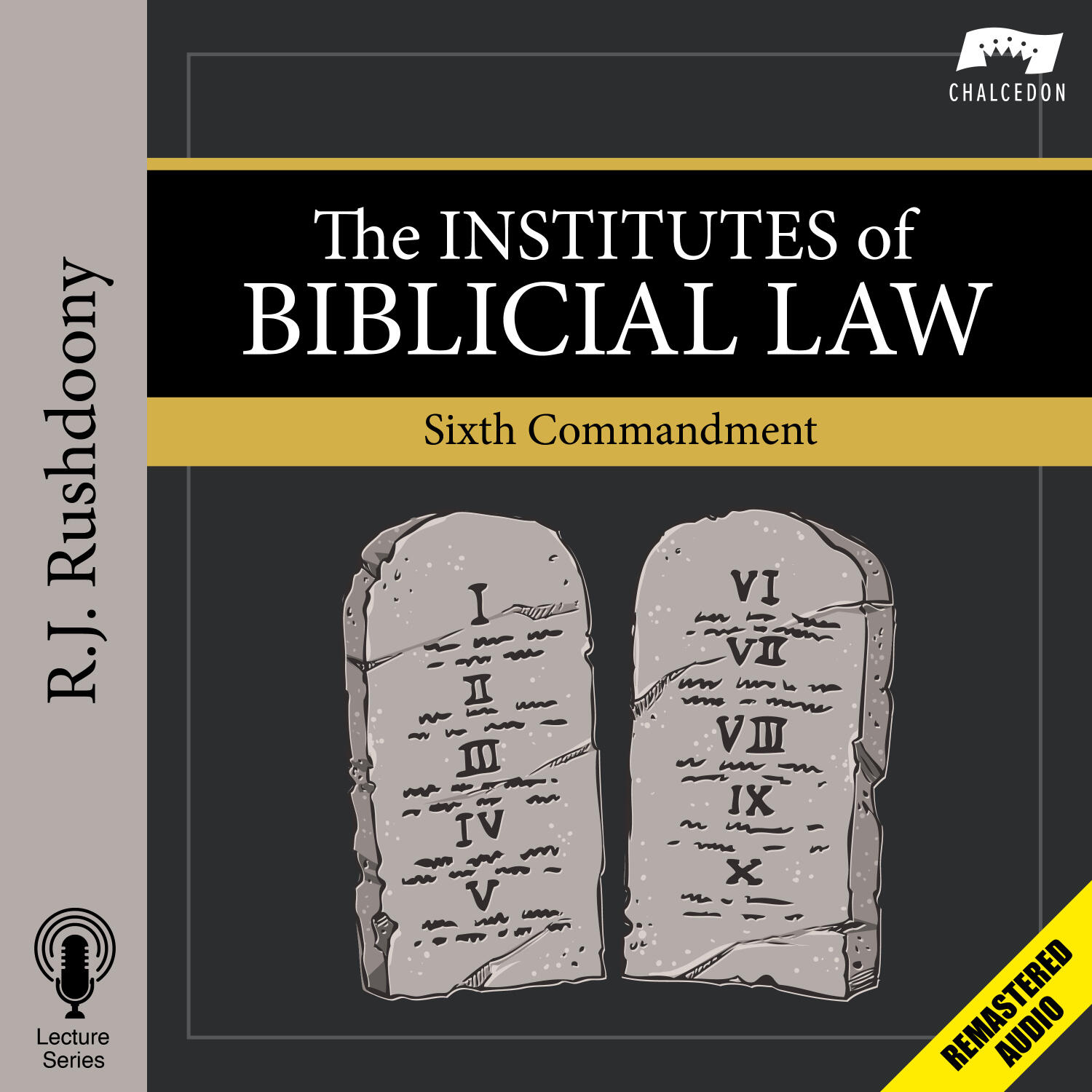 The Institutes of Biblical Law: Sixth Commandment (Remastered) podcast artwork