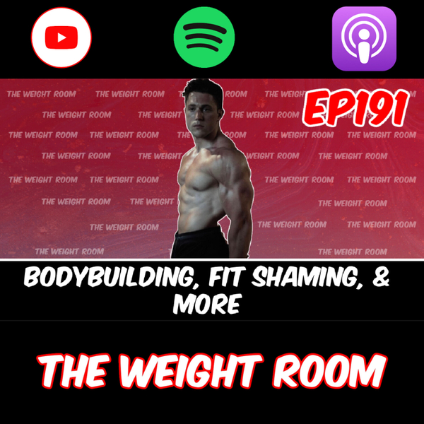 EP191: Bodybuilding, Fit Shaming, Achieving your Goals w/ Sawyer Newman  artwork