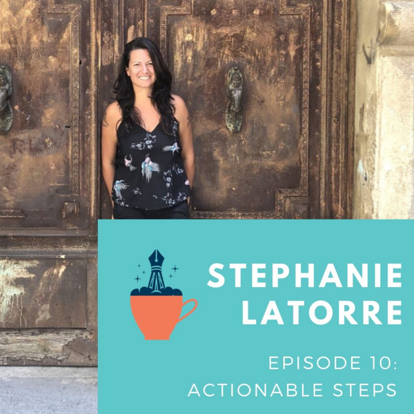 Episode 10: Stephanie LaTorre & Actionable Steps for Success artwork