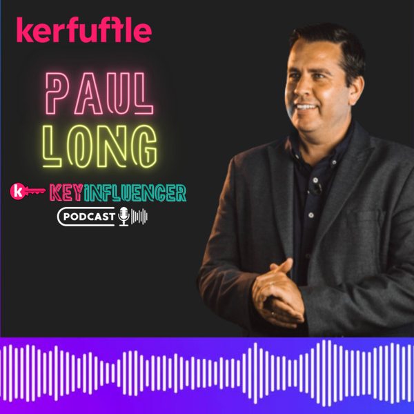 Kerfuffle Key Influencer Podcast - Paul Long artwork