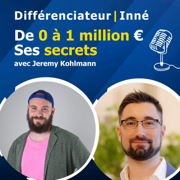 De 0 à 1 million €. Les secrets de Jeremy Kohlmann artwork