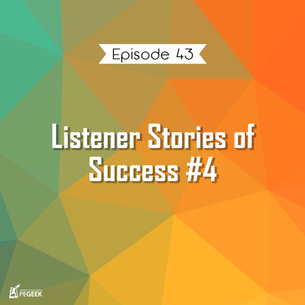 Episode 43 - Listener Stories of Success #4 artwork