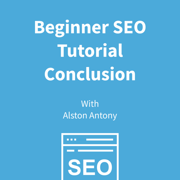 Beginner SEO Tutorial Conclusion artwork