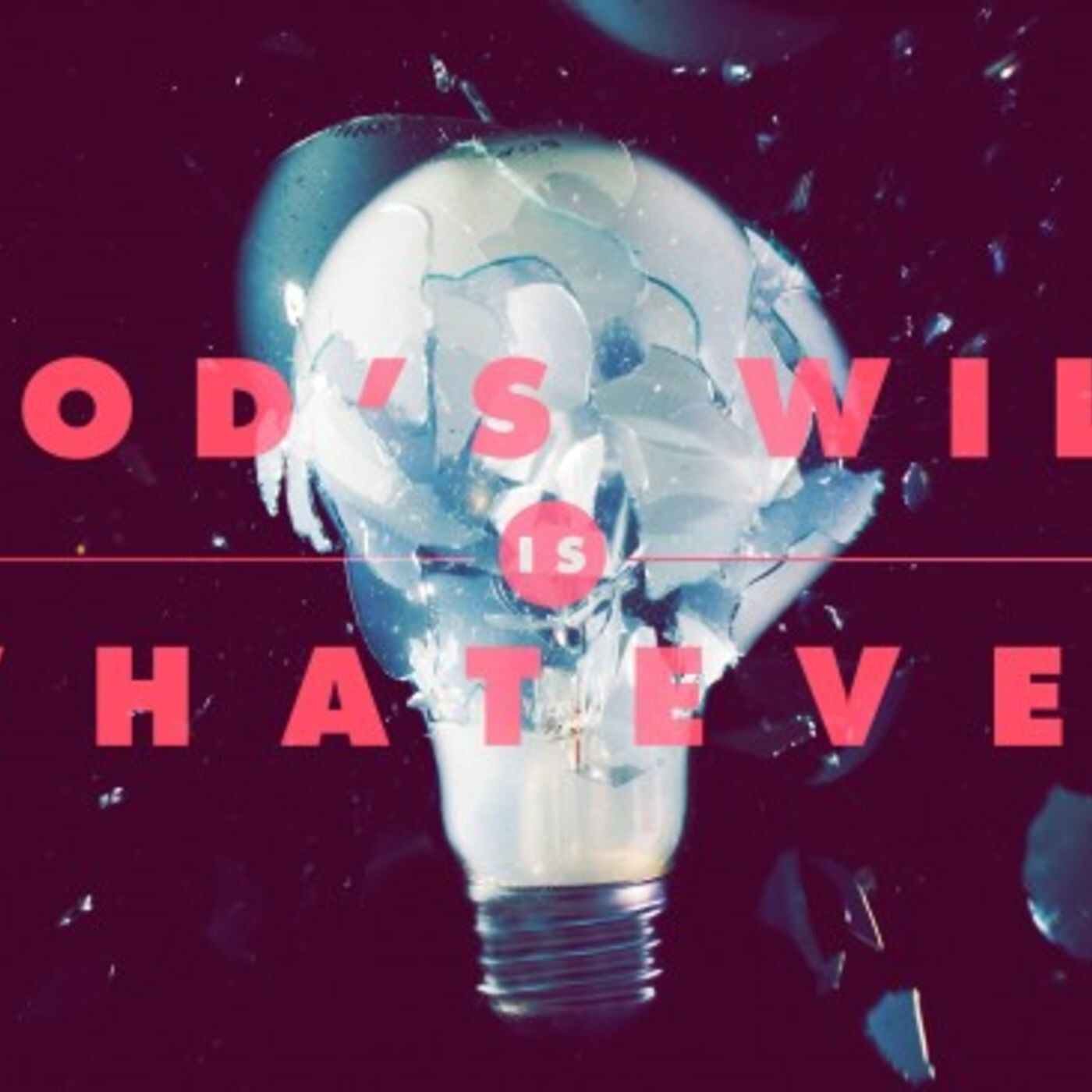 God's Will is Whatever pt. 3