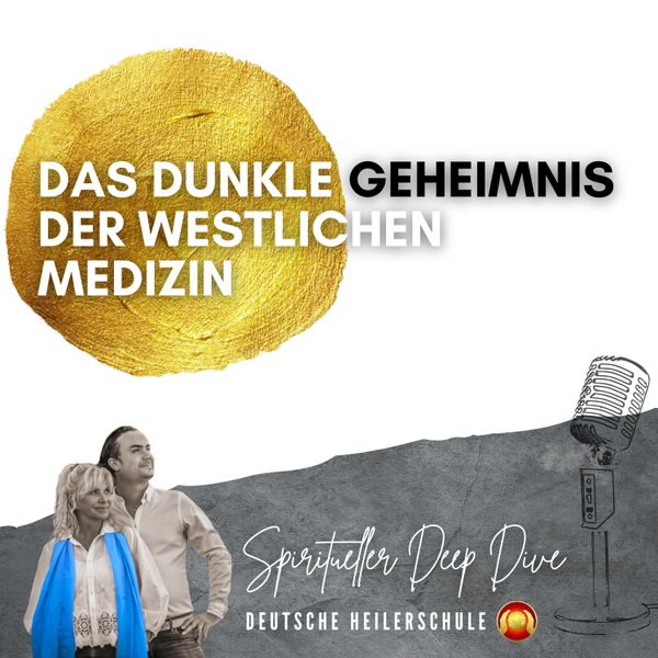 🎙️ Podcast: Das dunkle Geheimnis der westlichen Medizin: Was sie dir über Geburt verschweigen! - Spiritueller Deep Dive artwork