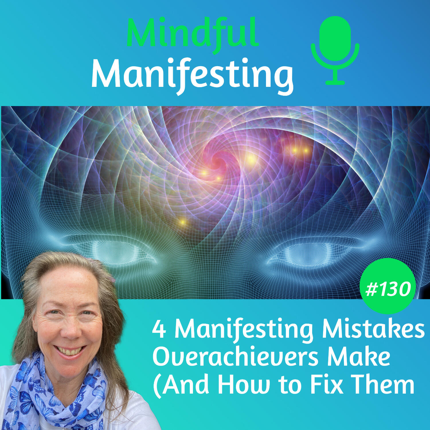 130: 4 Manifesting Mistakes Overachievers Make (And How to Fix Them) episode artwork