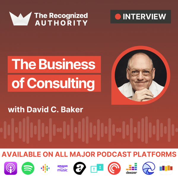 The Business of Consulting with David C. Baker artwork