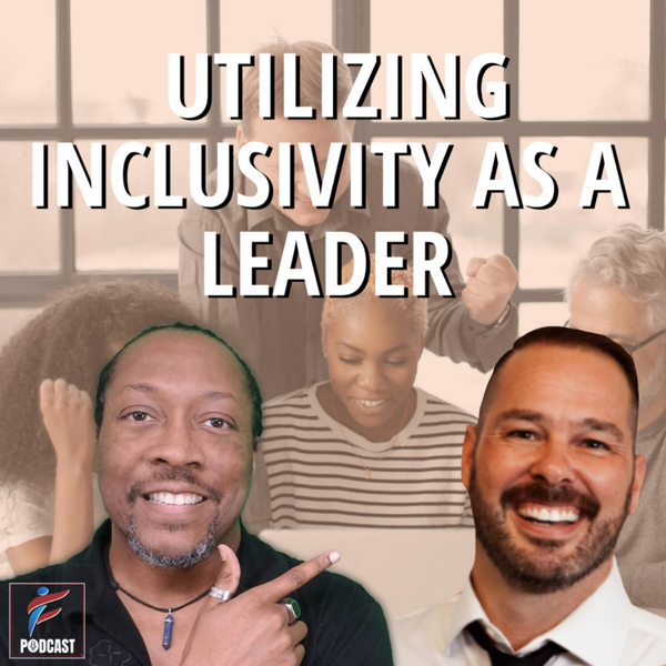 Utilizing Inclusivity As A Leader | Dr. Steve Yacovelli artwork