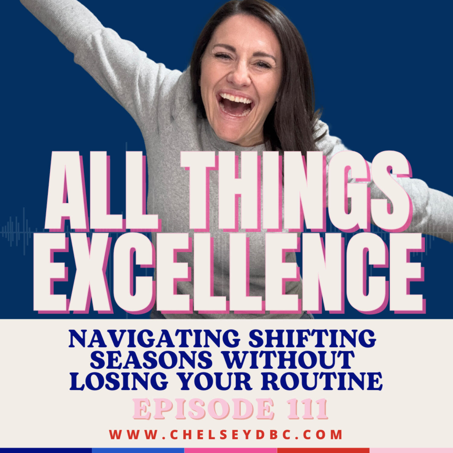 111: Navigating Shifting Seasons Without  Losing Your Routine