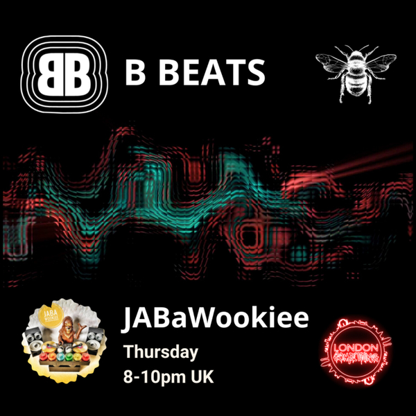 B Beats Radio Show ~ 28APR2022 ~ JABaWookiee artwork