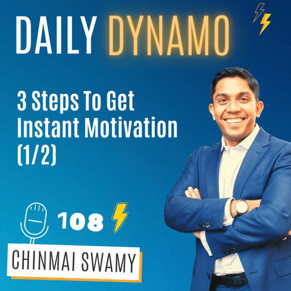 EP 108 - 3 Steps To Get Instant Motivation (1/2) artwork