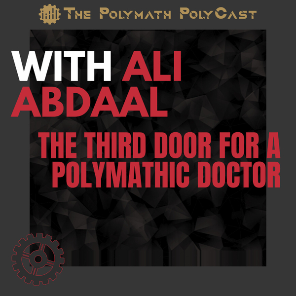 The Third Door for a Polymathic Doctor with Ali Abdaal [The Polymath PolyCast] artwork