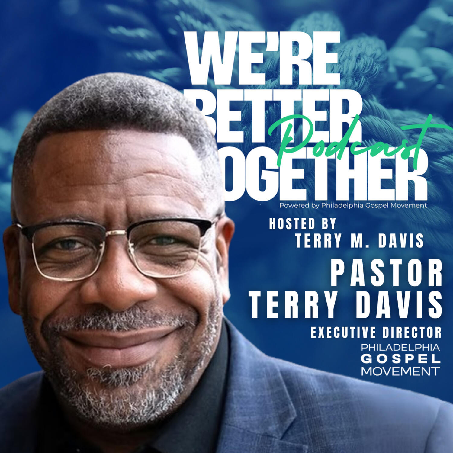 Episode 16 - Pastor Terry  Davis  / We're Better Together Podcast w/ Host Terry M. Davis episode artwork