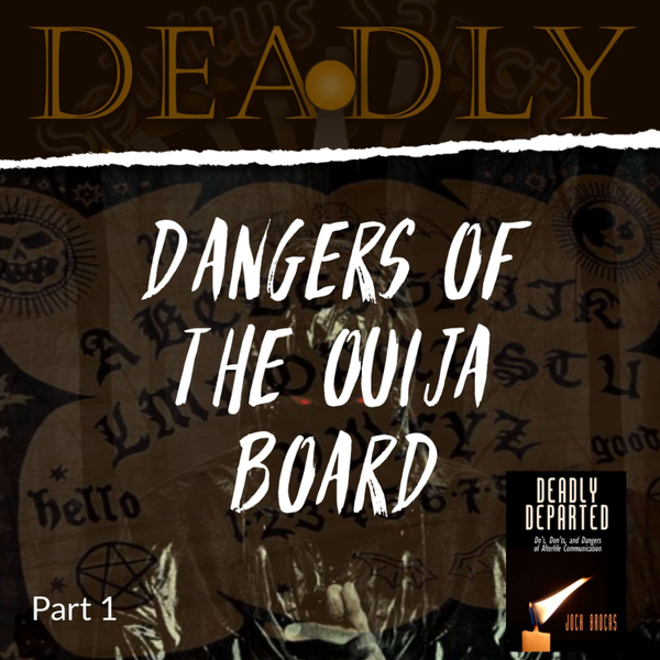 Dangers Of The Ouija Board Part 1 artwork