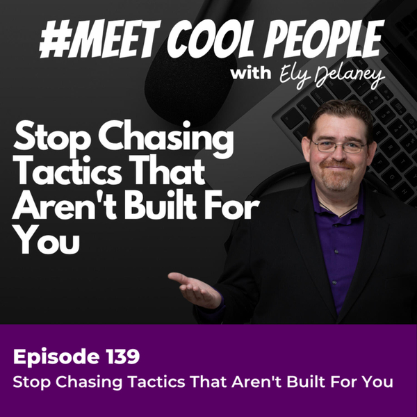 MCP139: Stop Chasing Tactics That Aren't Built For You artwork