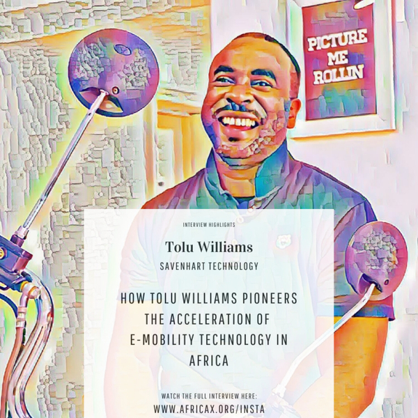 How Tolu Williams Pioneers the Acceleration of Electric Mobility Technology in Africa with Savenhart Technology artwork