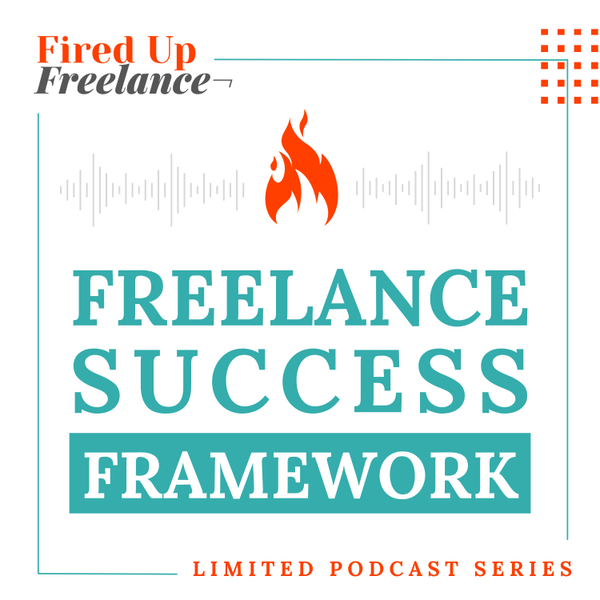 Freelance Success Framework Limited Podcast Series artwork