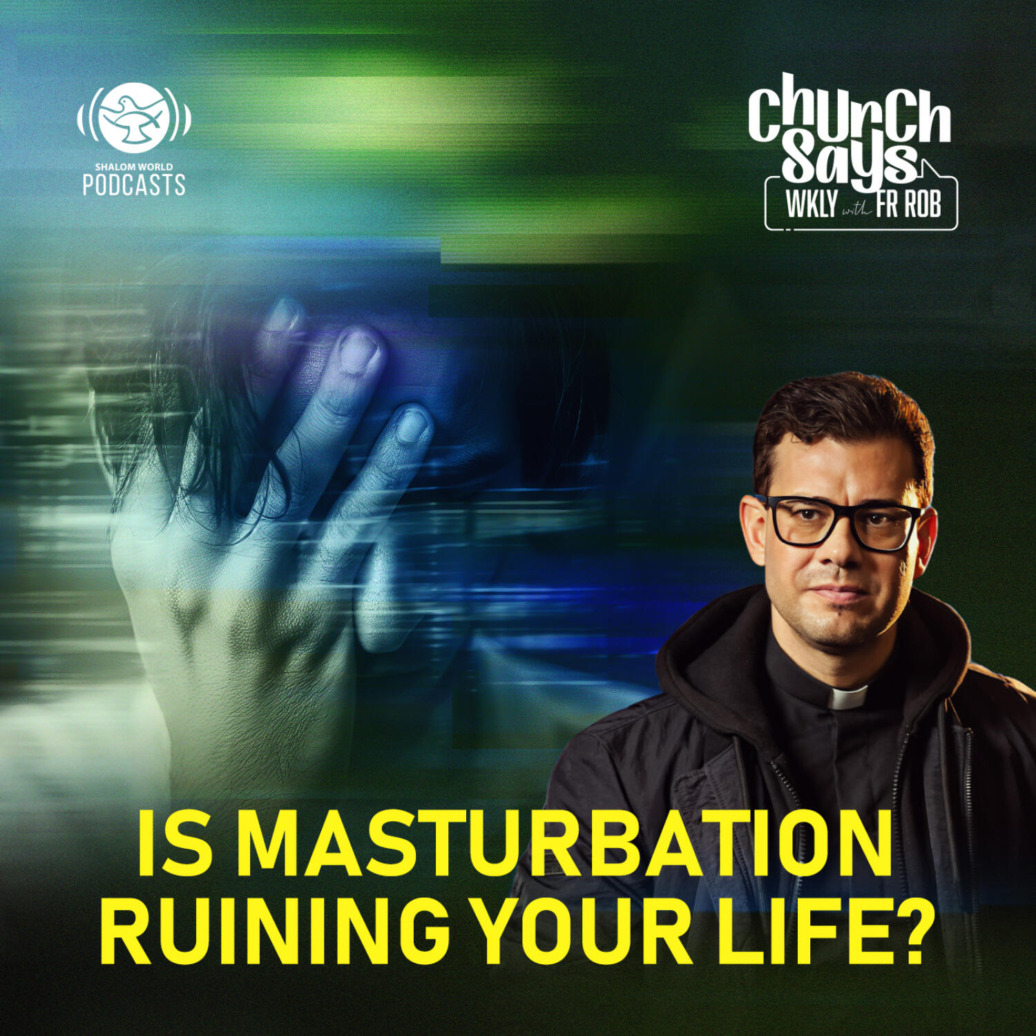 Church Says WKLY with Fr. Rob | EP 11 - Is Masturbation Ruining Your Life? episode artwork