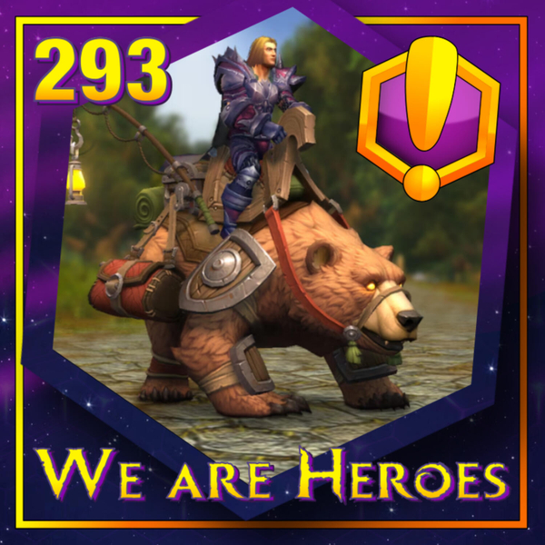 #293 - For Azeroth!: “We are Heroes” artwork