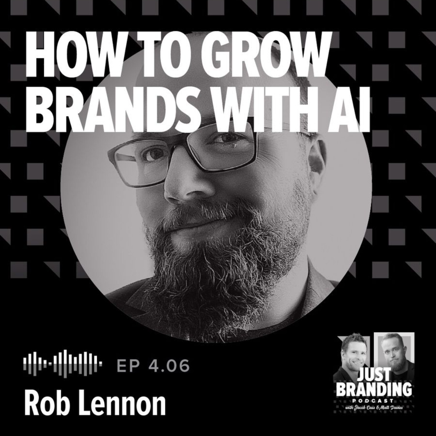 S04.EP06 - How to Grow Brands with AI with Rob Lennon