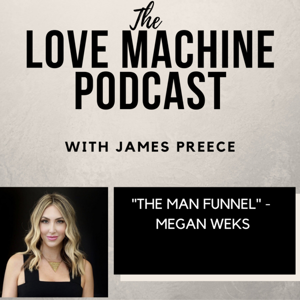 The Man Funnel with Megan Weks artwork