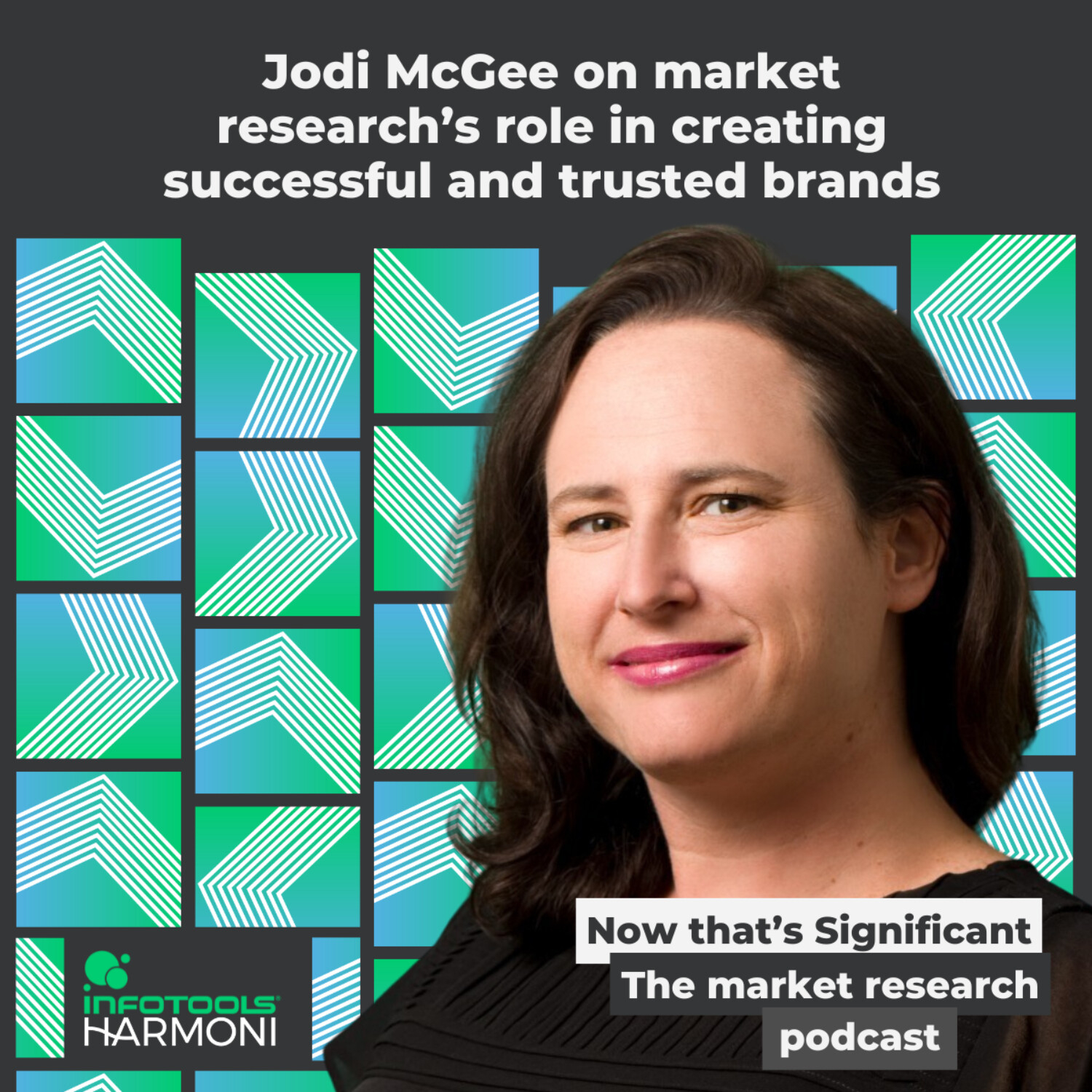 Jodi McGee on market research’s role in creating successful and trusted brands