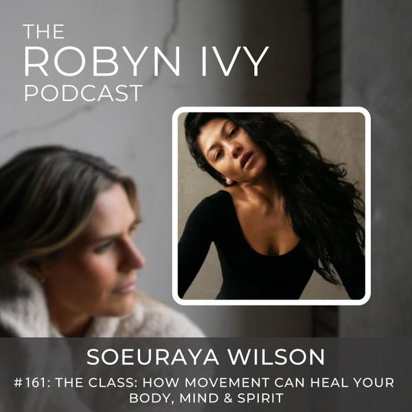 The Class: How Movement Can Heal Your Body, Mind and Spirit, with Soeuraya Wilson (Replay) artwork