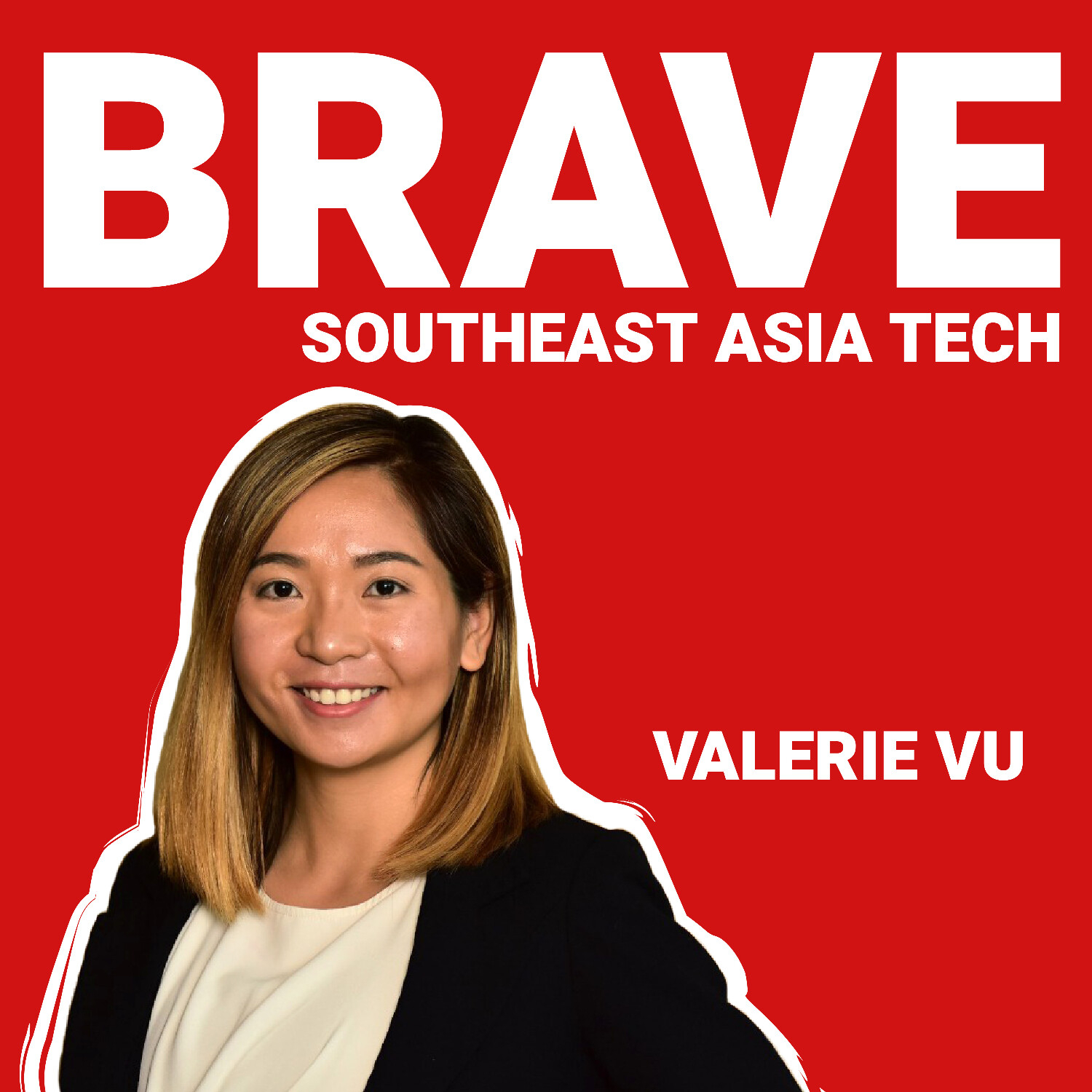 BRAVE Southeast Asia Tech: Singapore, Indonesia, Vietnam, Philippines, Thailand & Malaysia Startups, Founders & Venture Capital VC (English)