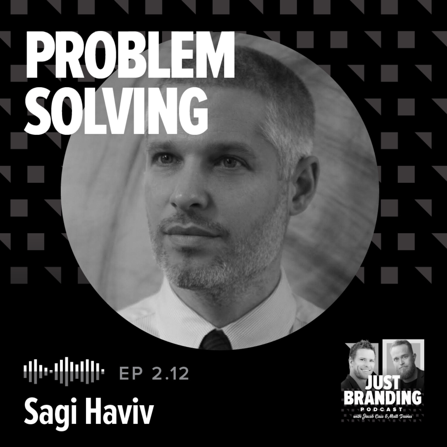 S02.EP12 - Problem Solving with Sagi Haviv