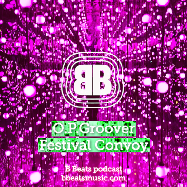 B Beats ~ O.P.Groover ~ Festival Convoy artwork