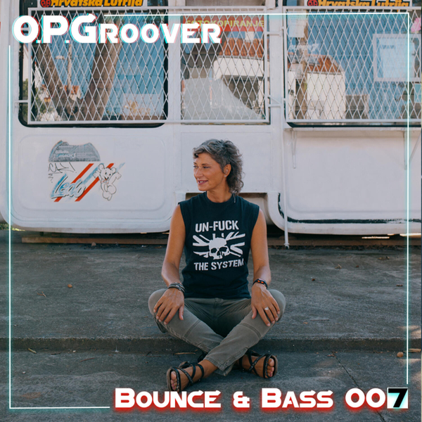 O.P.Groover ~ Bounce&Bass 007 artwork