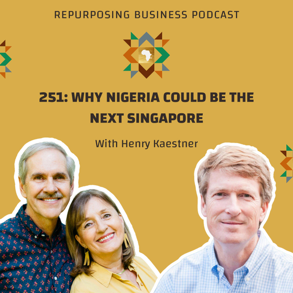 251: Why Nigeria Could Be the Next Singapore with Henry Kaestner artwork