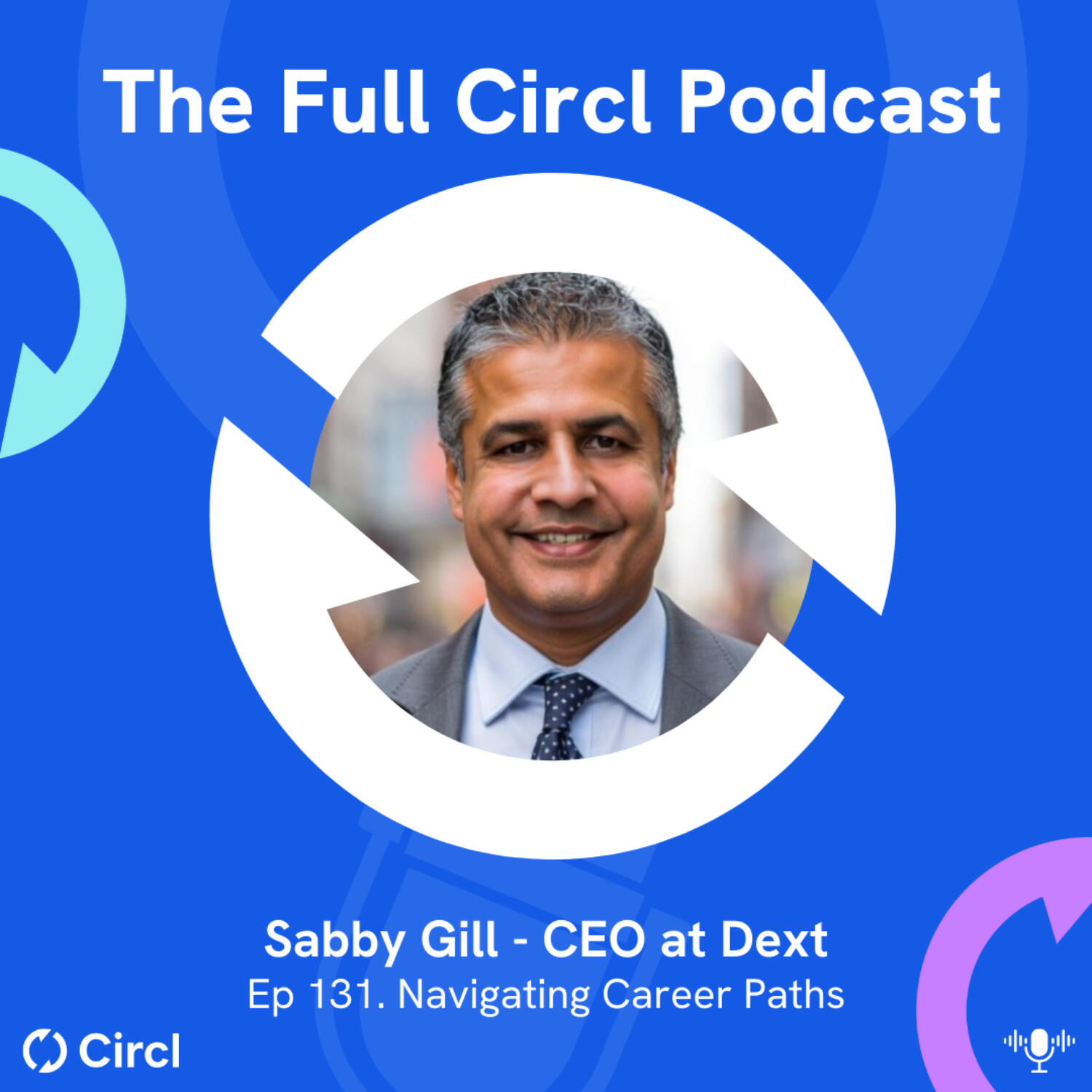 Ep. 131: Sabby Gill, CEO at DEXT, Navigating Career Paths