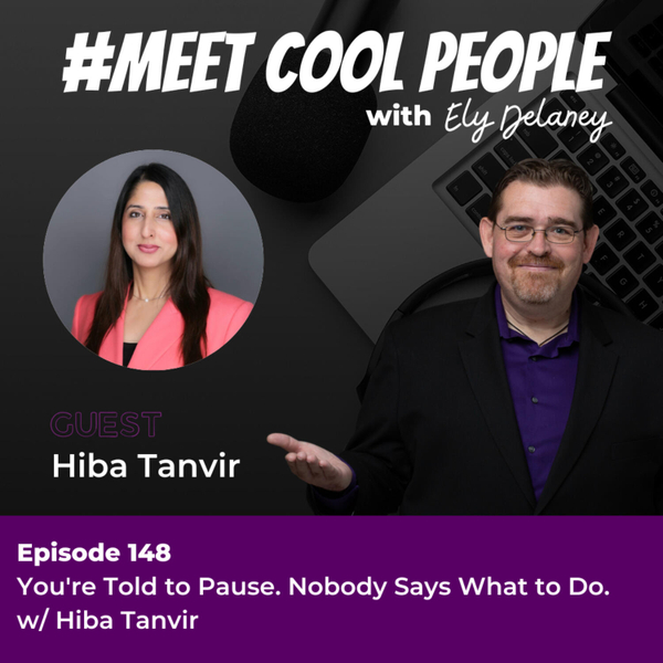 MCP148: You're Told to Pause. Nobody Says What to Do. w/ Hiba Tanvir artwork