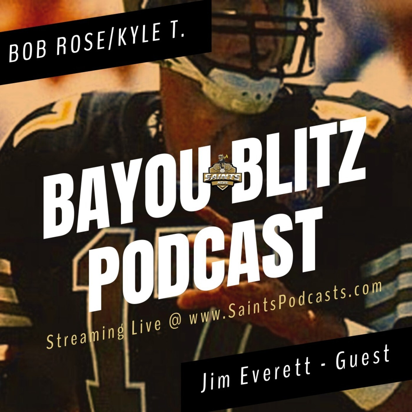 Bayou Blitz: Jim Everett Interview &amp; Saints Updates