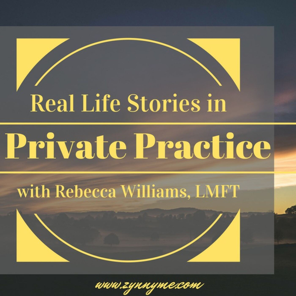 Real Life Stories in Private Practice with Rebecca, LMFT artwork