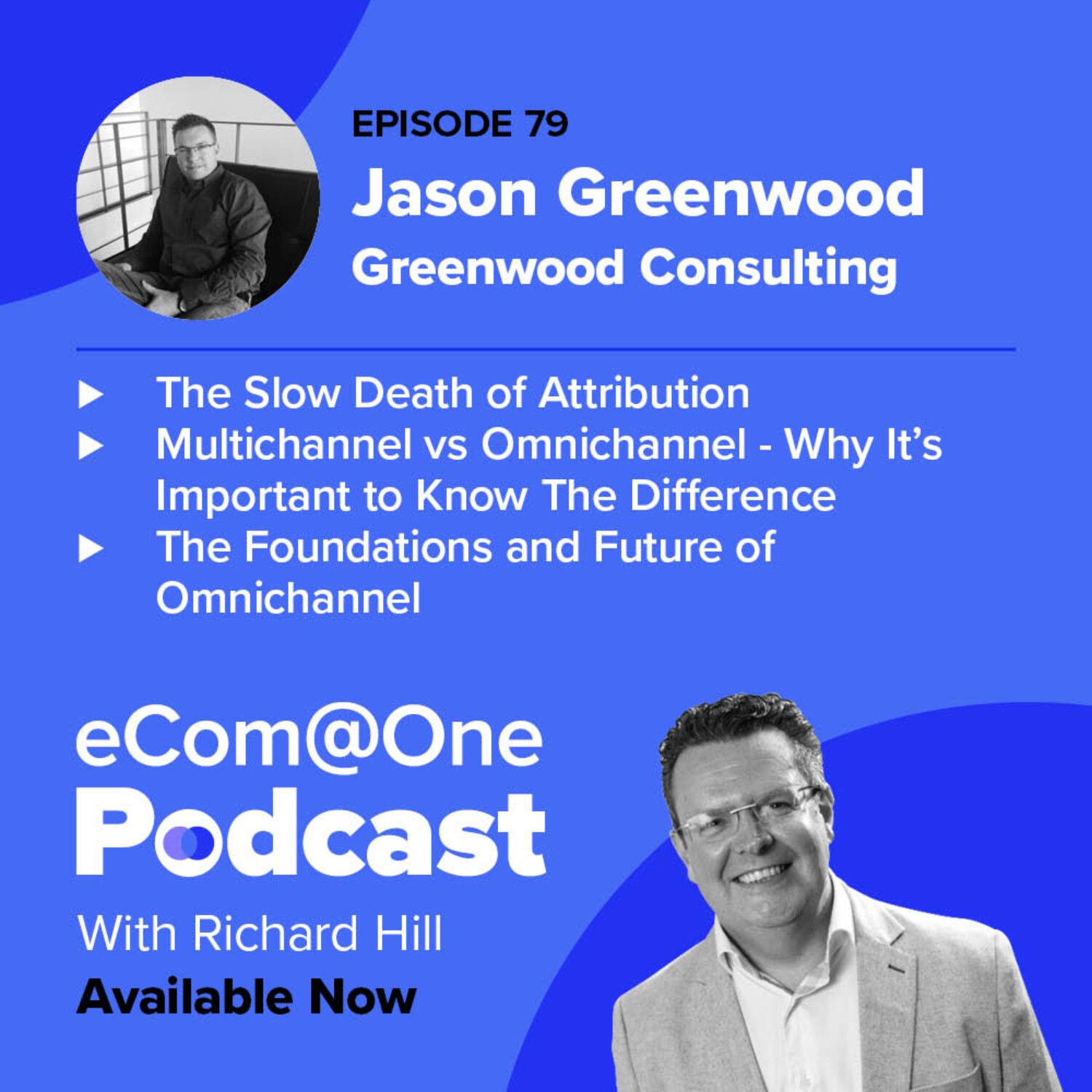 E79: Jason Greenwood - Be An Early Adopter With Your Omnichannel Strategy episode artwork