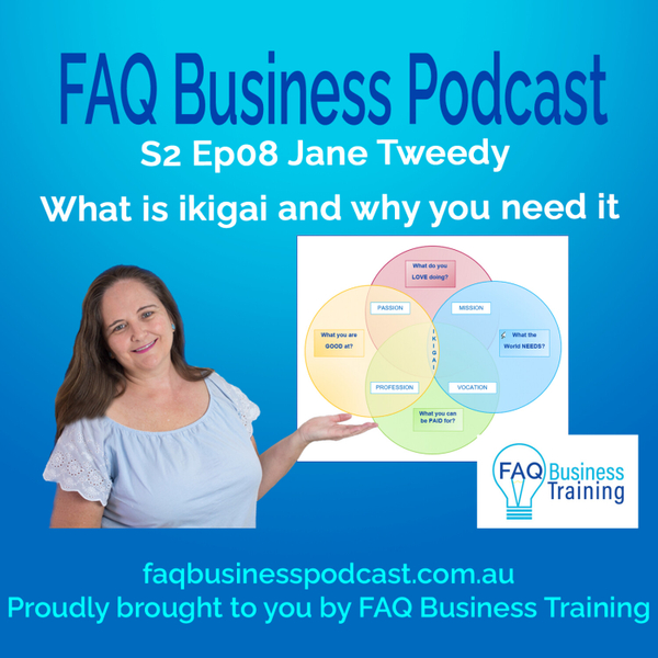 S2 Ep08 Jane Tweedy - What is ikigai and why you need it artwork