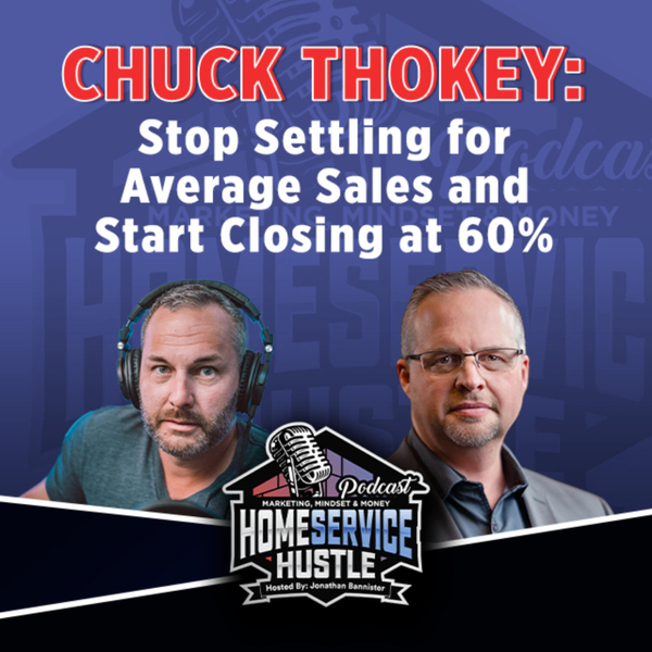 Chuck Thokey: Stop Settling for Average Sales and Start Closing at 60% artwork