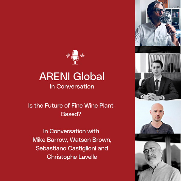 Is the Future of Fine Wine Plant-Based? In Conversation with Mike Barrow, Watson Brown, Sebastiano Castiglioni and Christophe Lavelle artwork