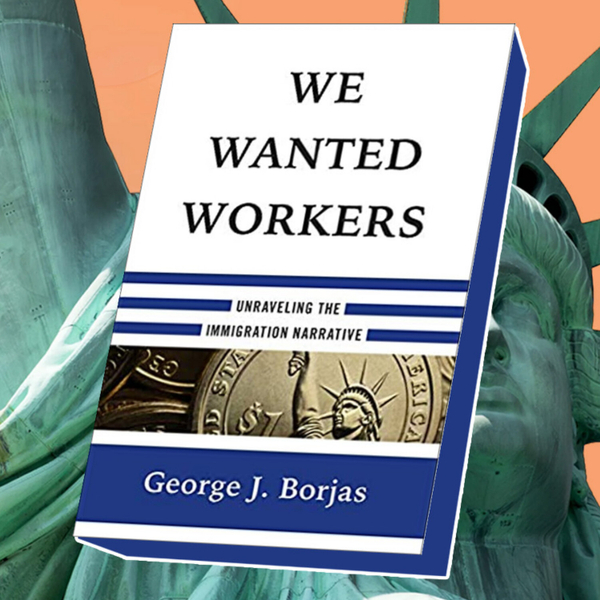 010 | We Wanted Workers - George J. Borjas artwork