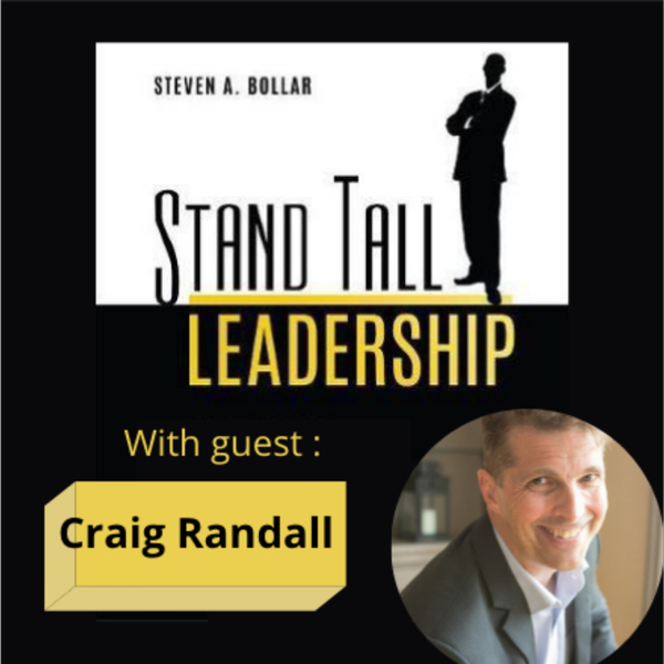 STAND TALL LEADERSHIP SHOW EPISODE 45 FT. CRAIG RANDALL artwork