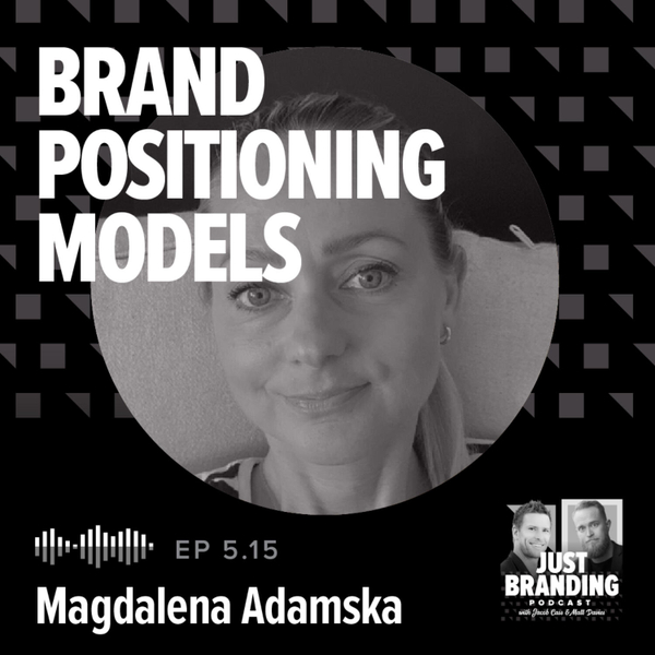 S05 EP15 - Brand Positioning Models with Magdalena Adamska  artwork