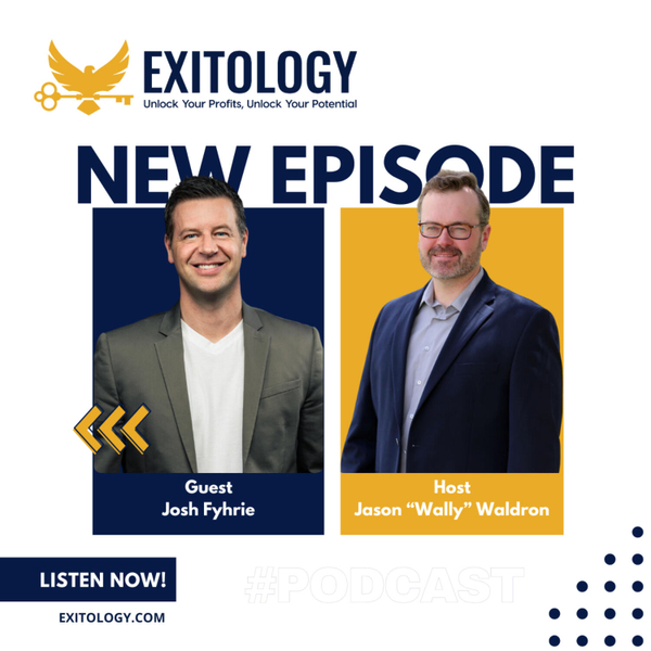 S16 E1: Breaking Free from Single-Line Limitations with Josh Fyhrie and Jason "Wally" Waldron of Exitology artwork