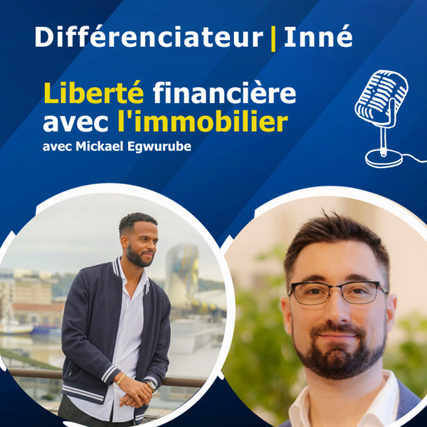 Liberté financière avec l'immobilier avec Mickael Egwurube artwork