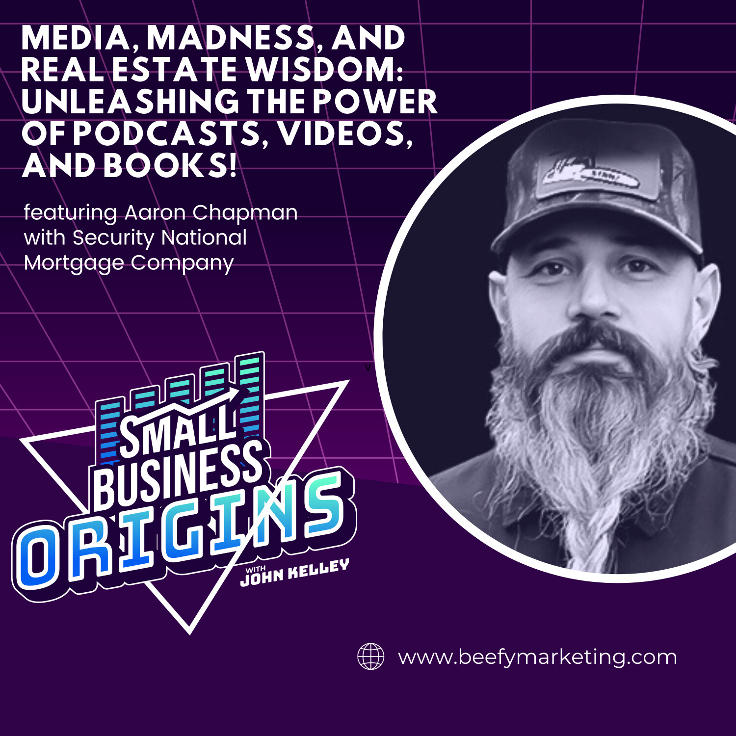 Media, Madness, and Real Estate Wisdom: Unleashing the Power of Podcasts, Videos, and Books! featuring Aaron Chapman with Security National Mortgage Company