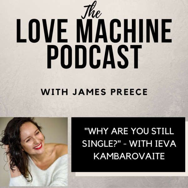 Why Are You Still Single?  With Ieva Kambarovaite artwork