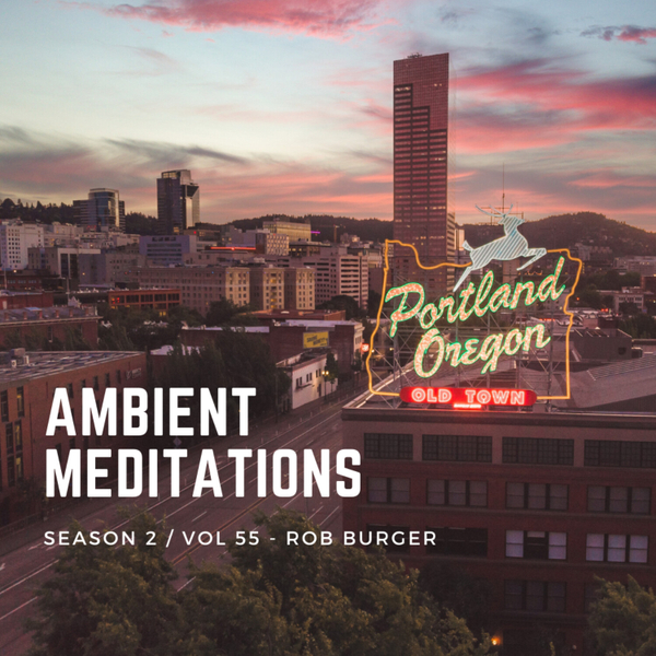 Magnetic Magazine Presents Ambient Meditations S2 Vol 55 - Rob Burger artwork